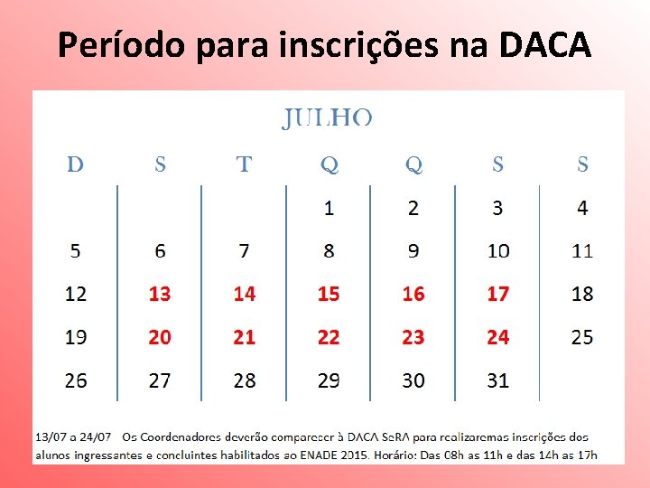 Período para inscrições na DACA 