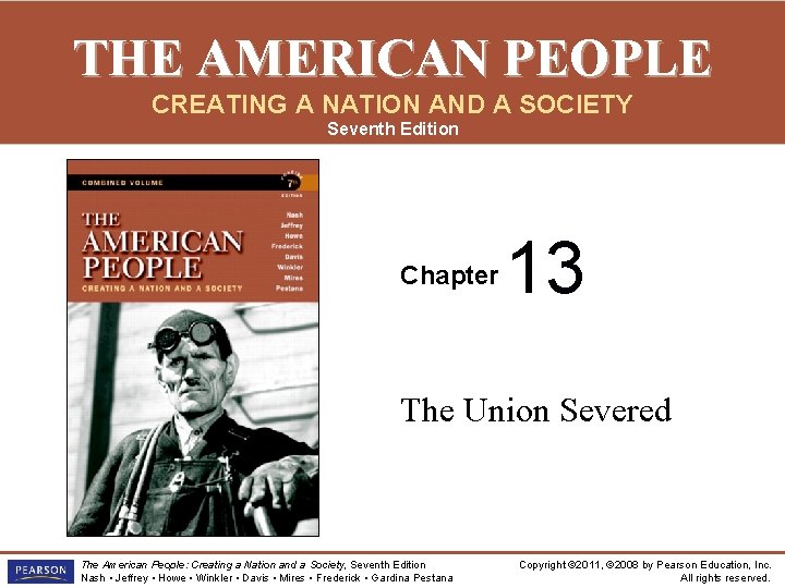 THE AMERICAN PEOPLE CREATING A NATION AND A SOCIETY Seventh Edition Chapter 13 The