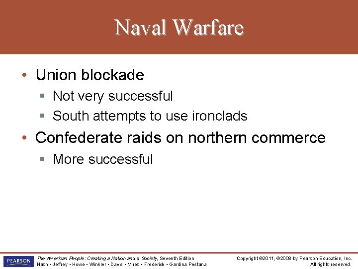 Naval Warfare • Union blockade § Not very successful § South attempts to use