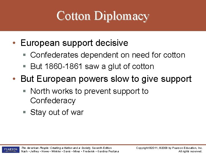 Cotton Diplomacy • European support decisive § Confederates dependent on need for cotton §