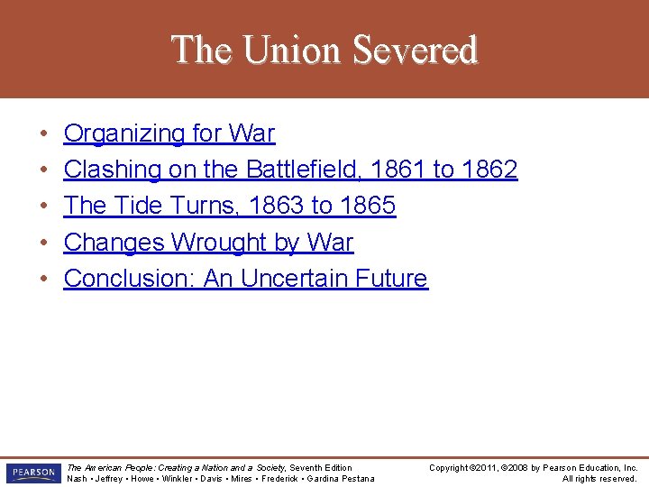 The Union Severed • • • Organizing for War Clashing on the Battlefield, 1861