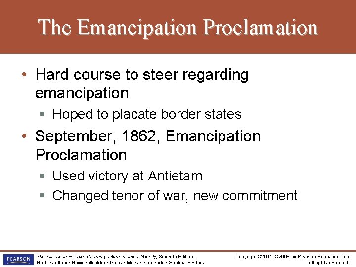 The Emancipation Proclamation • Hard course to steer regarding emancipation § Hoped to placate