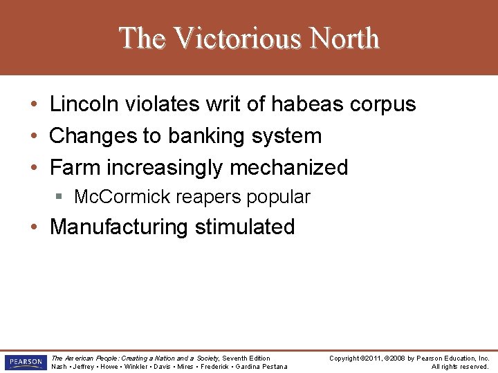 The Victorious North • Lincoln violates writ of habeas corpus • Changes to banking
