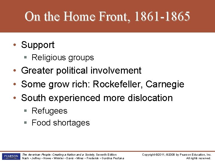 On the Home Front, 1861 -1865 • Support § Religious groups • Greater political