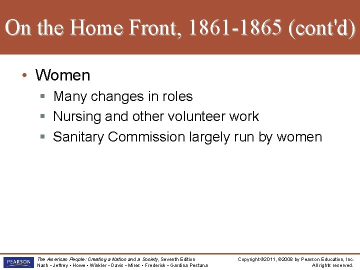 On the Home Front, 1861 -1865 (cont'd) • Women § Many changes in roles