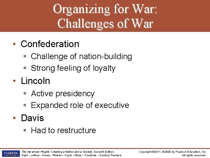 Organizing for War: Challenges of War • Confederation § Challenge of nation-building § Strong