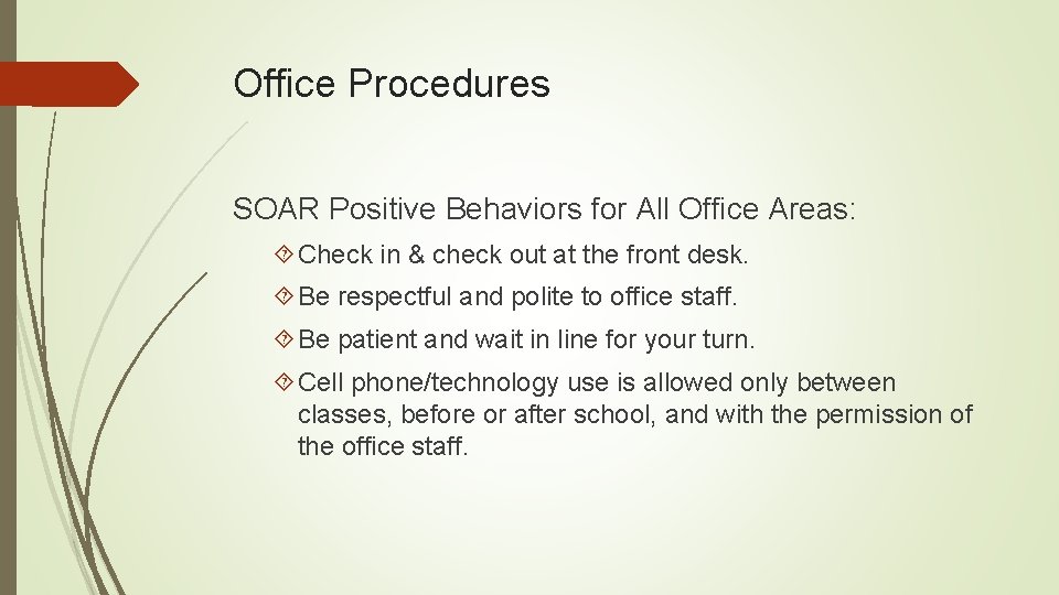 Office Procedures SOAR Positive Behaviors for All Office Areas: Check in & check out