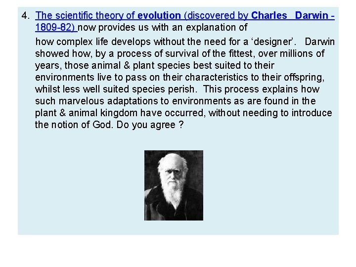 4. The scientific theory of evolution (discovered by Charles Darwin 1809 -82) now provides
