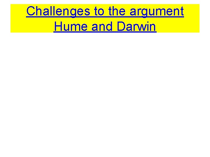 Challenges to the argument Hume and Darwin 