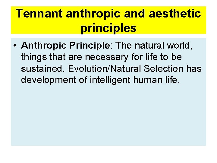 Tennant anthropic and aesthetic principles • Anthropic Principle: The natural world, things that are