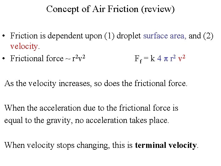 Concept of Air Friction (review) • Friction is dependent upon (1) droplet surface area,
