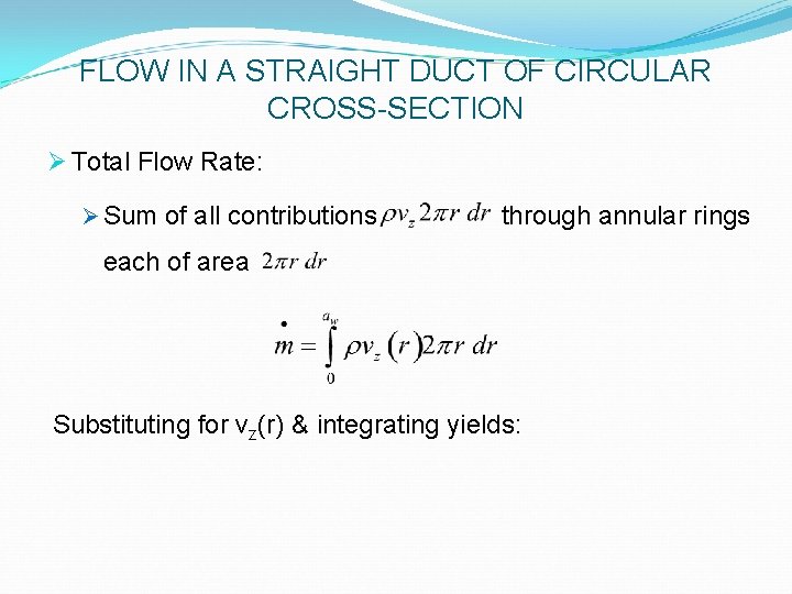 FLOW IN A STRAIGHT DUCT OF CIRCULAR CROSS-SECTION Ø Total Flow Rate: Ø Sum