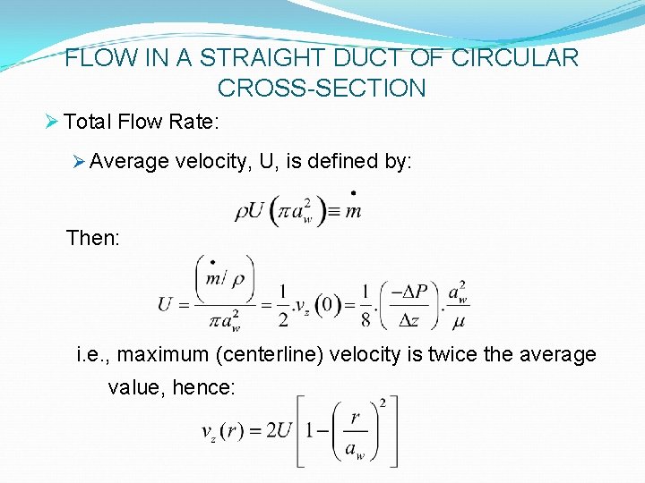 FLOW IN A STRAIGHT DUCT OF CIRCULAR CROSS-SECTION Ø Total Flow Rate: Ø Average