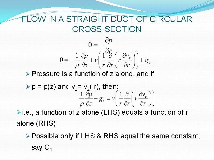 FLOW IN A STRAIGHT DUCT OF CIRCULAR CROSS-SECTION Ø Pressure is a function of