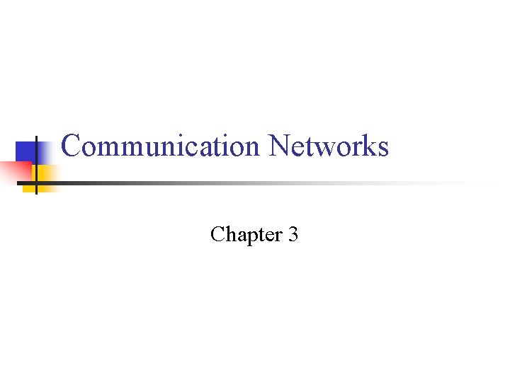 Communication Networks Chapter 3 