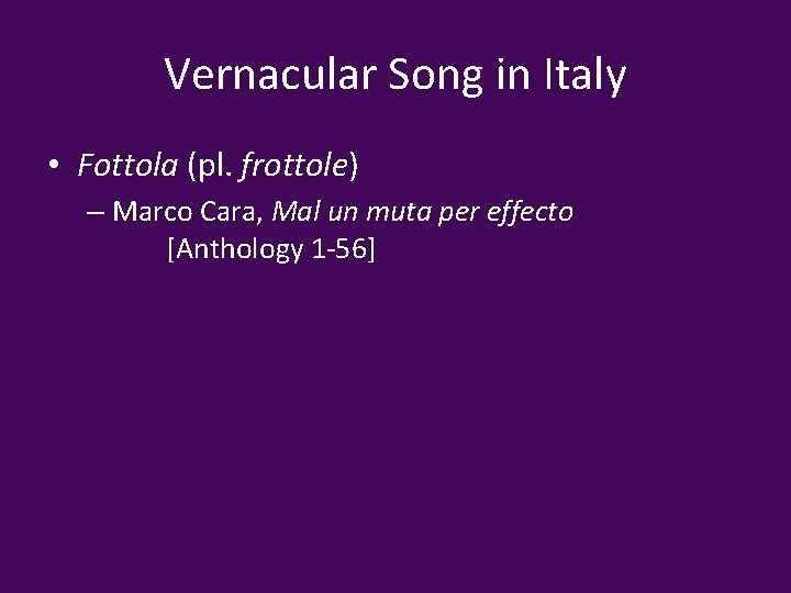 Vernacular Song in Italy • Fottola (pl. frottole) – Marco Cara, Mal un muta