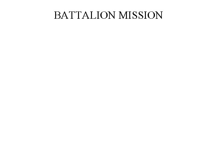BATTALION MISSION 