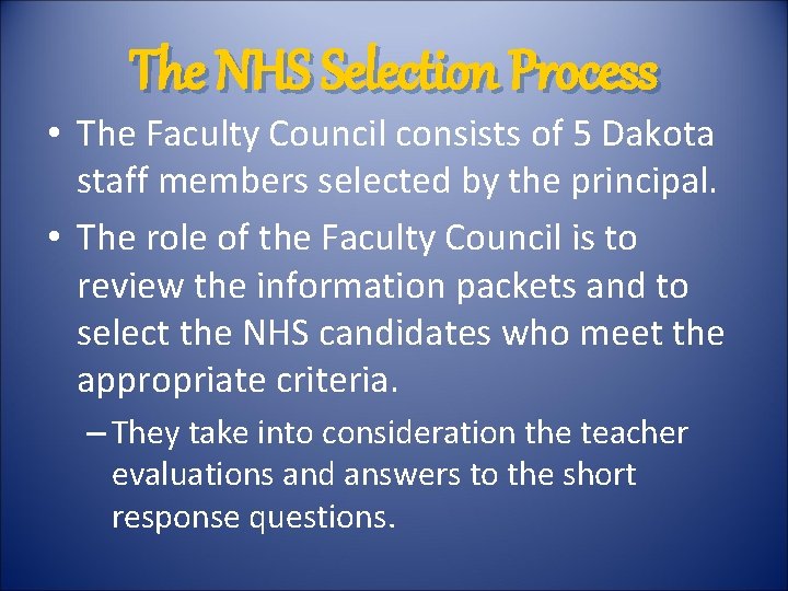 The NHS Selection Process • The Faculty Council consists of 5 Dakota staff members