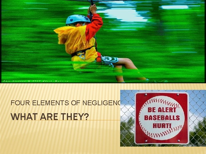FOUR ELEMENTS OF NEGLIGENCE WHAT ARE THEY? 