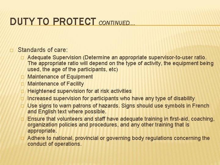 DUTY TO PROTECT CONTINUED. . � Standards of care: � � � � Adequate