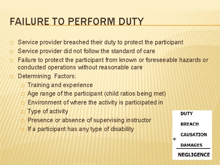 FAILURE TO PERFORM DUTY � � Service provider breached their duty to protect the