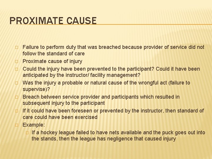 PROXIMATE CAUSE � � � � Failure to perform duty that was breached because