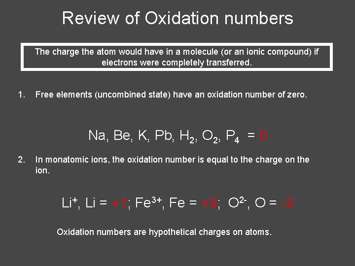Review of Oxidation numbers The charge the atom would have in a molecule (or