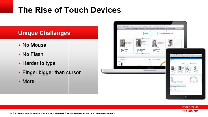 The Rise of Touch Devices Unique Challanges § No Mouse § No Flash §