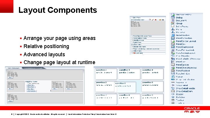 Layout Components § Arrange your page using areas § Relative positioning § Advanced layouts