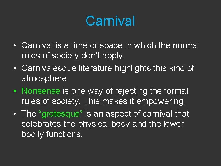 Carnival • Carnival is a time or space in which the normal rules of