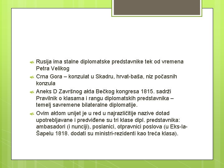  Rusija ima stalne diplomatske predstavnike tek od vremena Petra Velikog Crna Gora –