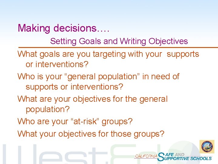 Making decisions…. Setting Goals and Writing Objectives What goals are you targeting with your