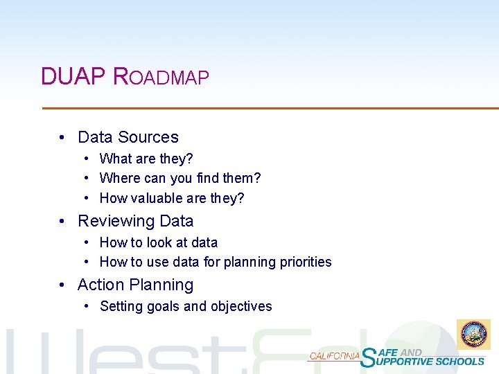 DUAP ROADMAP • Data Sources • What are they? • Where can you find
