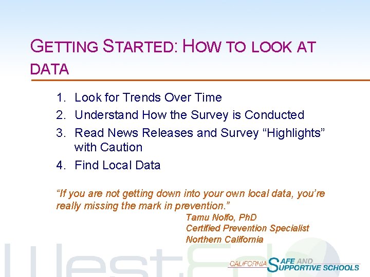 GETTING STARTED: HOW TO LOOK AT DATA 1. Look for Trends Over Time 2.