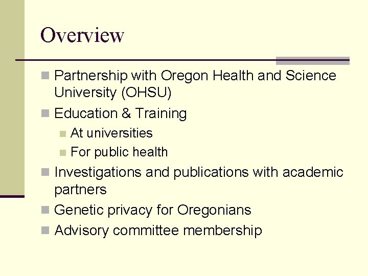 Overview n Partnership with Oregon Health and Science University (OHSU) n Education & Training