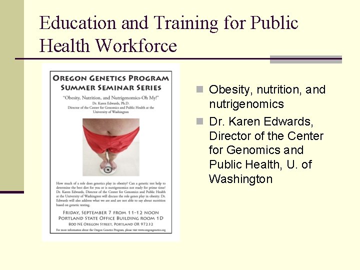Education and Training for Public Health Workforce n Obesity, nutrition, and nutrigenomics n Dr.