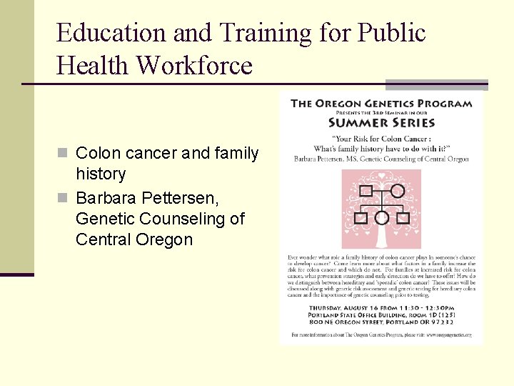 Education and Training for Public Health Workforce n Colon cancer and family history n