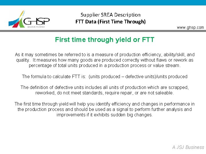 Supplier SREA Description FTT Data (First Time Through) www. ghsp. com First time through