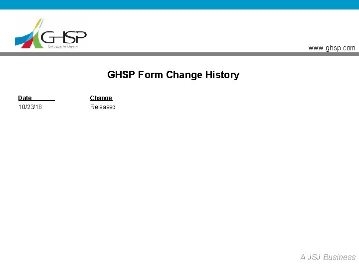 www. ghsp. com GHSP Form Change History Date 10/23/18 Change Released A JSJ Business