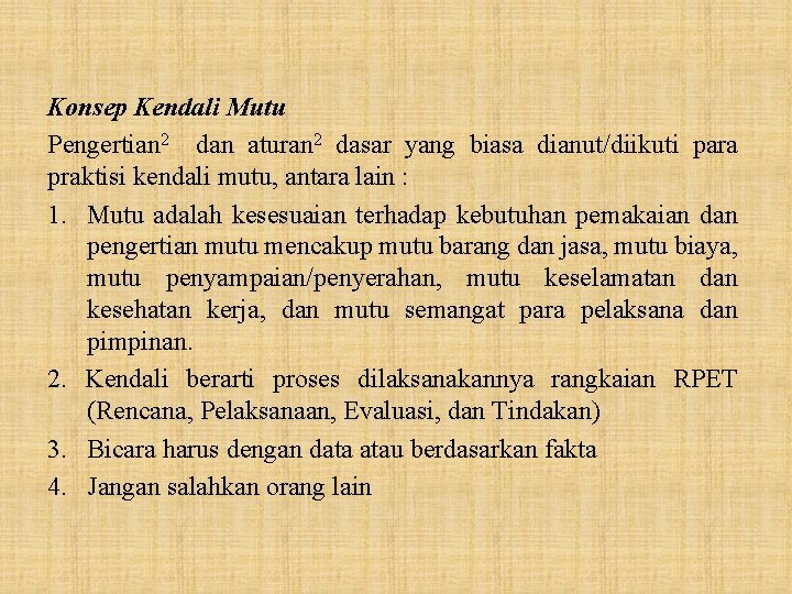 Konsep Kendali Mutu Pengertian 2 dan aturan 2 dasar yang biasa dianut/diikuti para praktisi