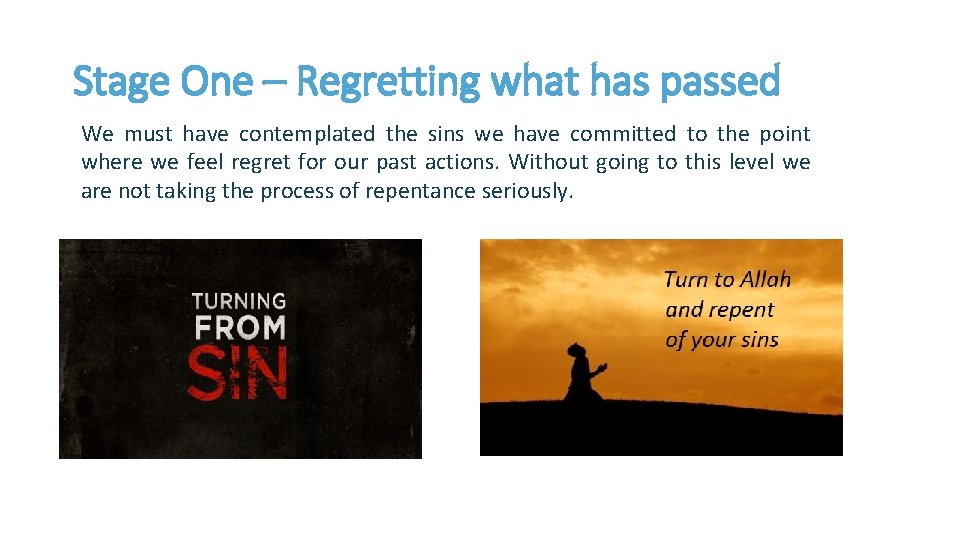 Stage One – Regretting what has passed We must have contemplated the sins we