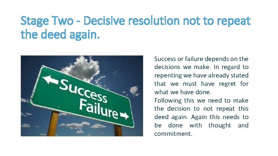 Stage Two - Decisive resolution not to repeat the deed again. Success or failure