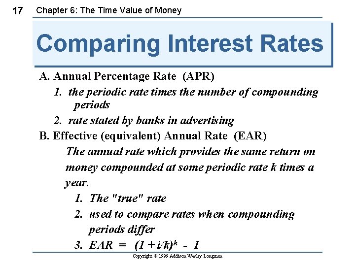 17 Chapter 6: The Time Value of Money Comparing Interest Rates A. Annual Percentage