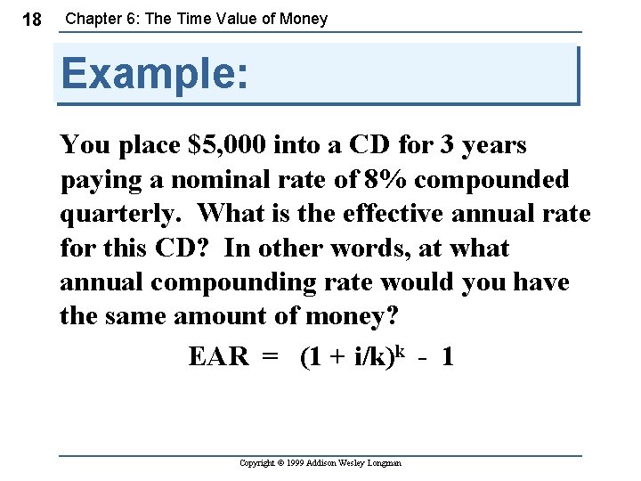 18 Chapter 6: The Time Value of Money Example: You place $5, 000 into