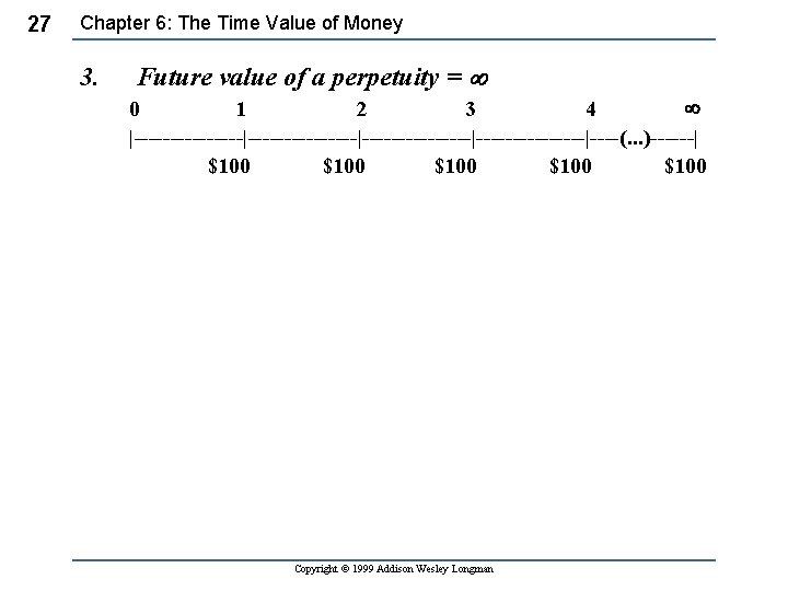 27 Chapter 6: The Time Value of Money 3. Future value of a perpetuity
