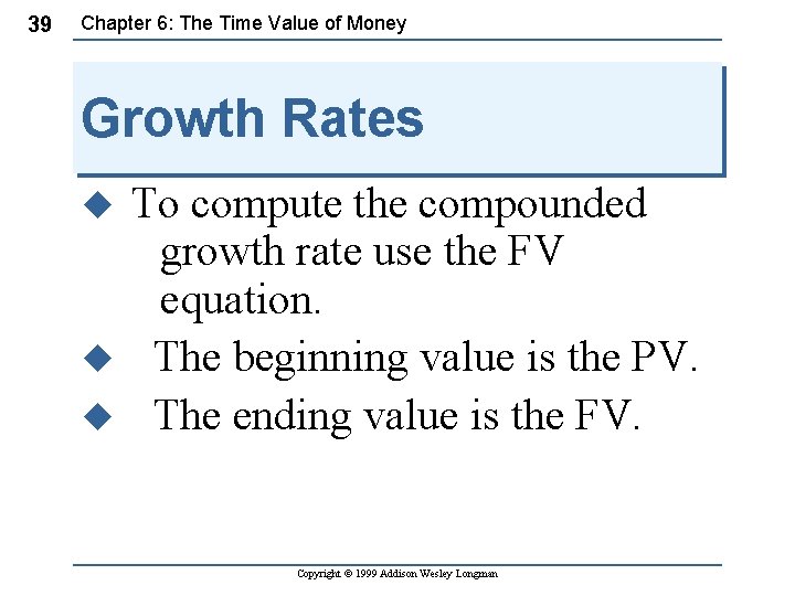 39 Chapter 6: The Time Value of Money Growth Rates u u u To