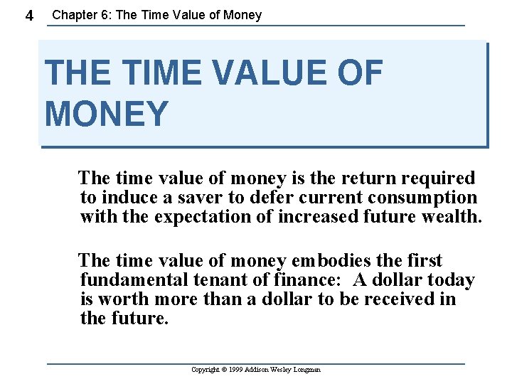 4 Chapter 6: The Time Value of Money THE TIME VALUE OF MONEY The