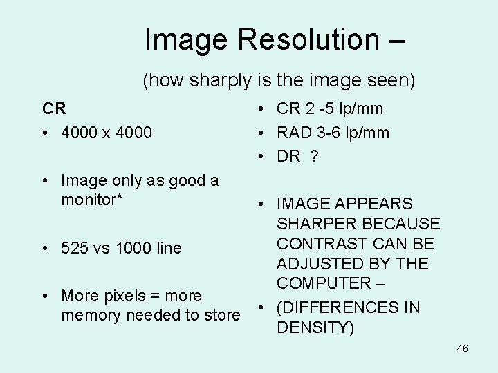 Image Resolution – (how sharply is the image seen) CR • 4000 x 4000