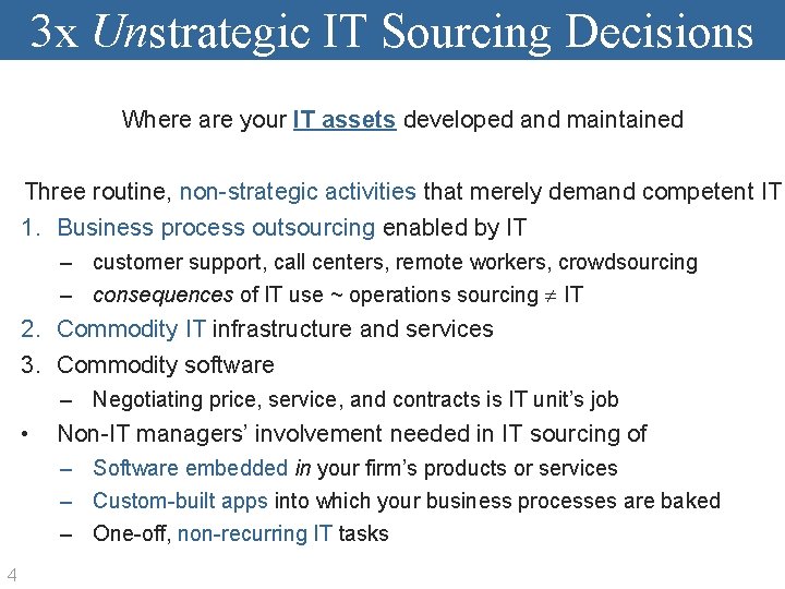 3 x Unstrategic IT Sourcing Decisions Where are your IT assets developed and maintained