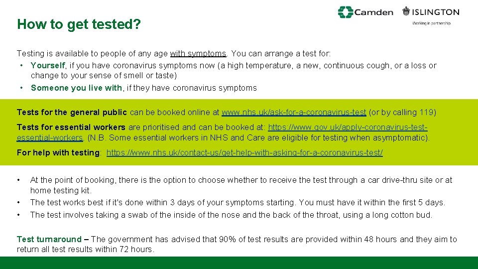 How to get tested? Testing is available to people of any age with symptoms.